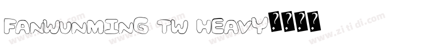 fanWunMing TW Heavy字体转换